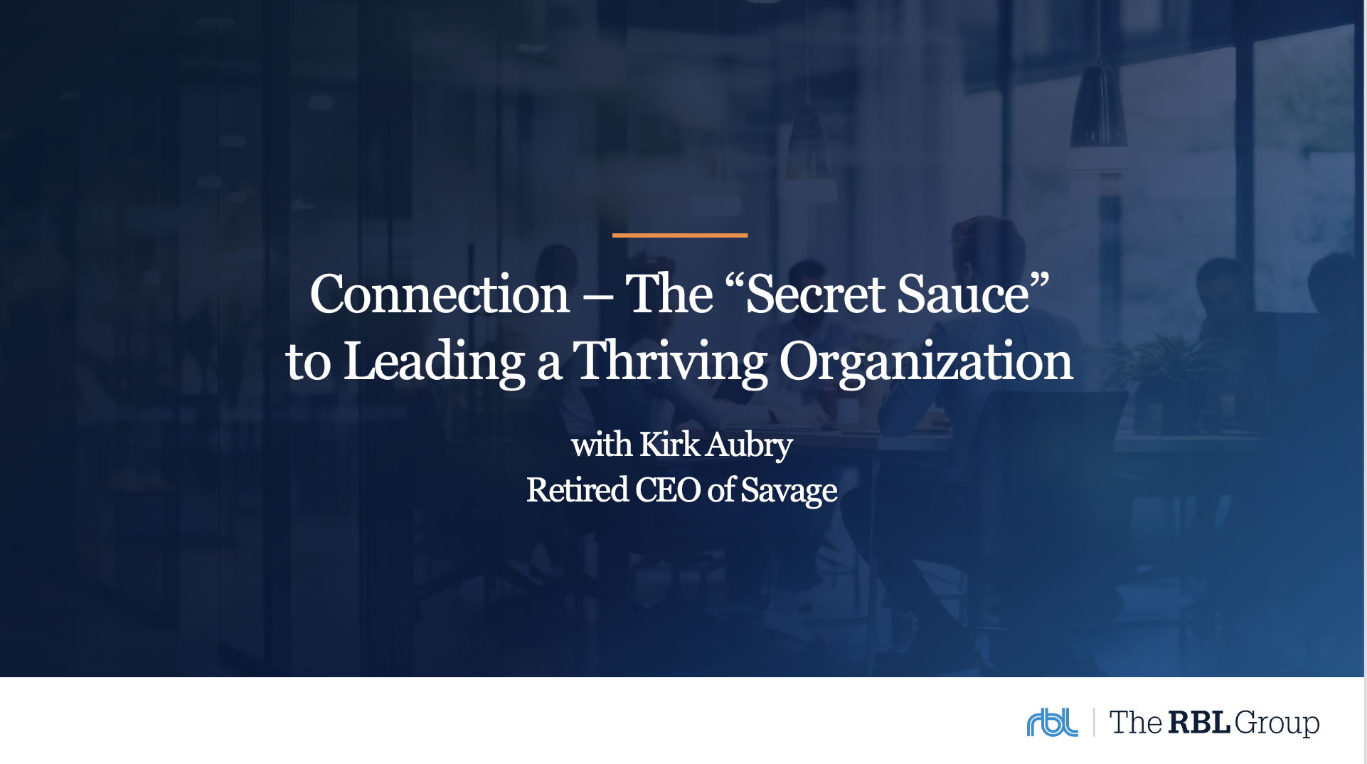 <p style="text-align: center;">Connection - The "Secret Sauce" to Leading a Thriving Organization</p>